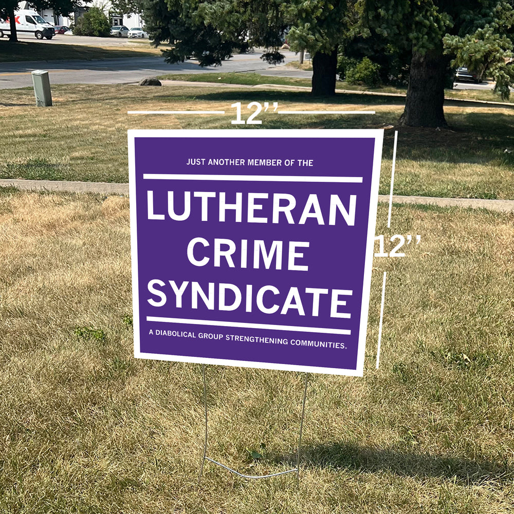 Lutheran Crime Syndicate Yard Sign