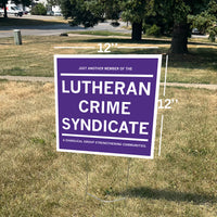 Lutheran Crime Syndicate Yard Sign