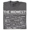 A folded grey t-shirt with white ink depicting a satirical map of the Midwest with text above that reads "The Midwest! A Map Made By People That Aren't From The Midwest"