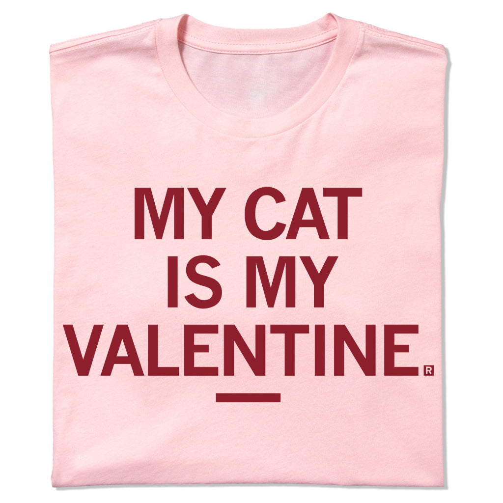My Cat Is My Valentine T-Shirt My Cat Is My Valentine T-Shirt