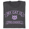 Charcoal gray union-made t-shirt with a light purple graphic of a cat and the text MY CAT IS PRO-CHOICE.