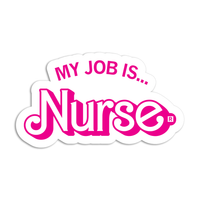 My Job Is Nurse Die-Cut Sticker