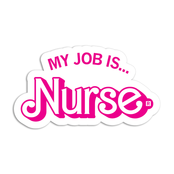 My Job Is Nurse Die-Cut Sticker