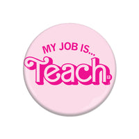 My Job Is Teach Button