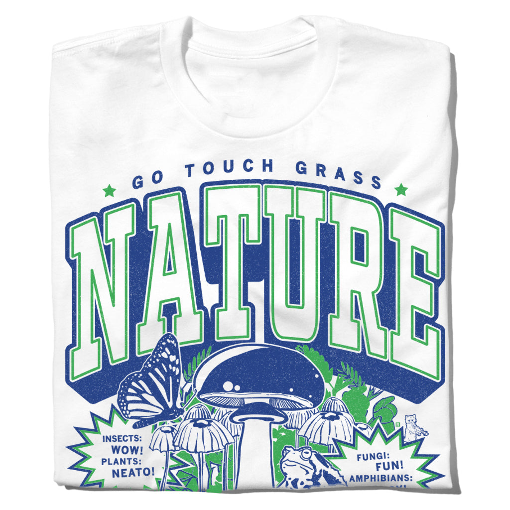A union-made white t-shirt featuring a Go Touch Grass NATURE graphic with a mushroom, butterfly, frog, and text bubbles saying: Insects: Wow! Plants: Neato! Fungi: Fun! Amphibians:.
