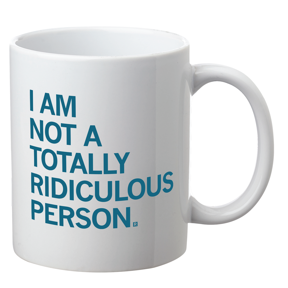 White ceramic RAYGUN mug with blue text that reads, I AM NOT A TOTALLY RIDICULOUS PERSON.