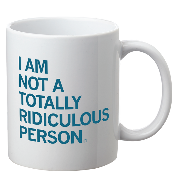 Totally Ridiculous Person Mug
