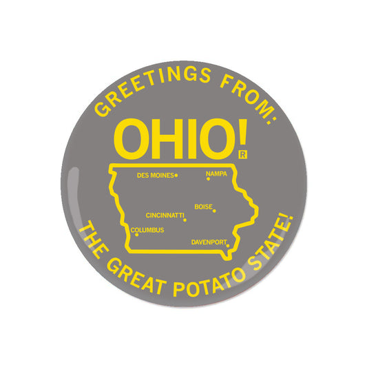 A circular metal button reading Greetings from Ohio! The Great Potato State! featuring an outline of the state of Iowa labeled with cities like Cincinnati, Columbus, Des Moines, Nampa, Boise, and Davenport.