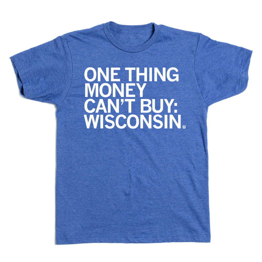 One Thing Money Can't Buy: Wisconsin
