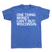 One Thing Money Can't Buy: Wisconsin