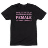 Black sweatshop free T-shirt featuring the text MAYBE IT’S TIME FOR AN OVERQUALIFIED FEMALE TO TAKE CHARGE? printed in pink.