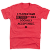 Red RAYGUN t-shirt with black text that reads: I PLAYED D&D BEFORE IT WAS SOCIALLY ACCEPTABLE, above a small 20-sided die icon.