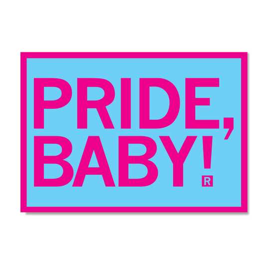 A rectangular RAYGUN postcard with a light blue background and a hot pink border, featuring the hot pink text PRIDE, BABY! with a small registered trademark symbol.