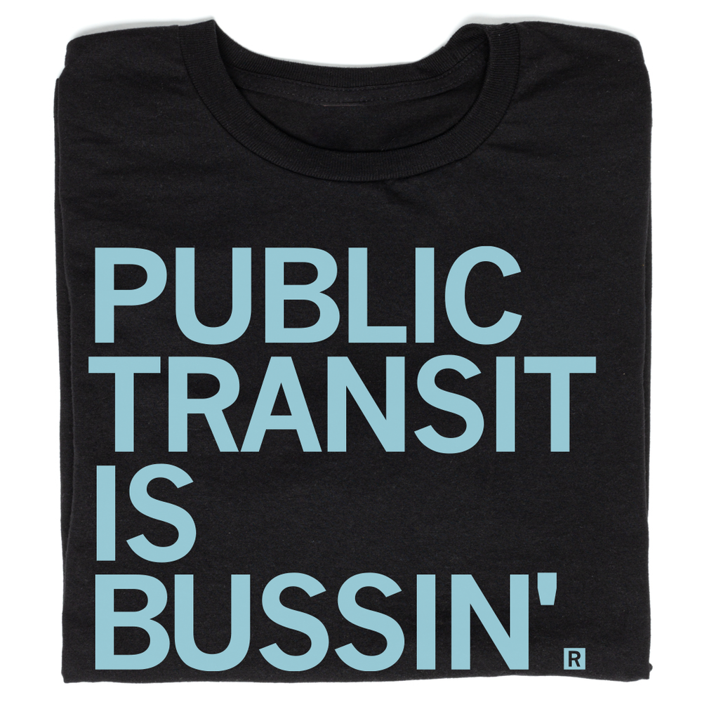 Public transit is bussin t-shirt