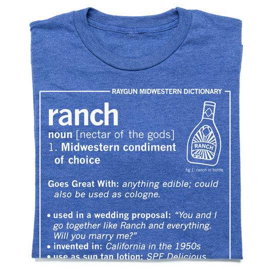 Blue RAYGUN t-shirt featuring a Midwestern Dictionary-style definition of ranch, describing it as the condiment of choice and suggesting it be used as cologne or sun tan lotion.