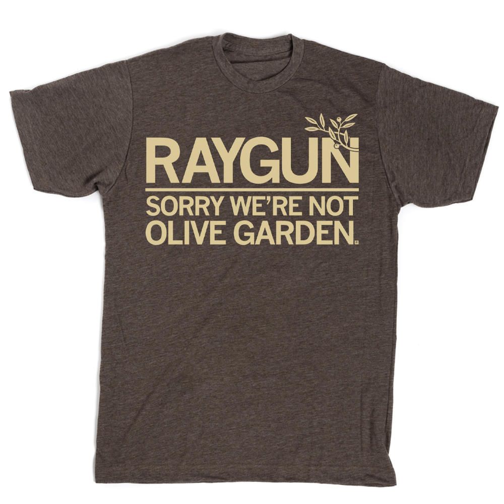 RAYGUN: Not Olive Garden