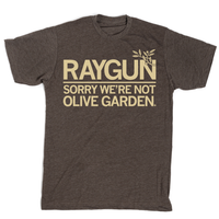 RAYGUN: Not Olive Garden