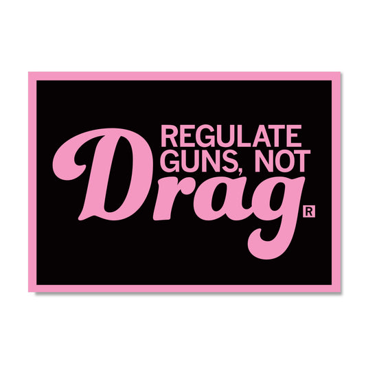 A black rectangular RAYGUN postcard with a pink border, featuring the text REGULATE GUNS, NOT Drag in pink lettering.