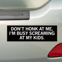 Screaming At My Kids Bumper Sticker