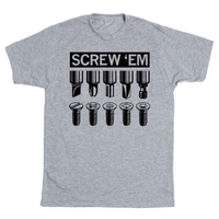 Short sleeve heather grey t-shirt with blanks ink that says, "Screw ’Em" above illustrations of different screws and screw types.
