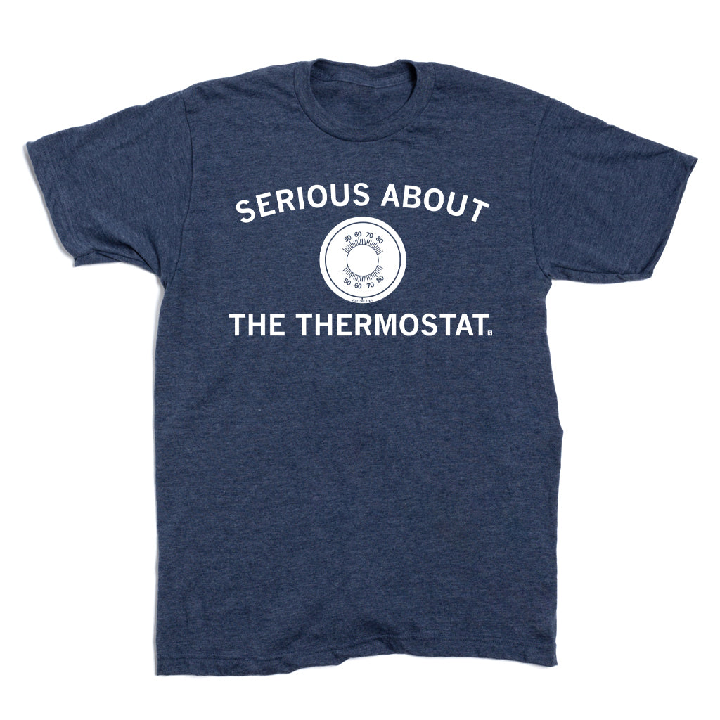 Blue heather denim t-shirt with the text SERIOUS ABOUT THE THERMOSTAT printed above and below a graphic of a round wall thermostat.