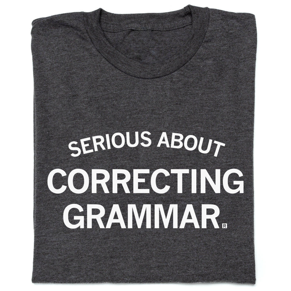 Serious About Correcting Grammar
