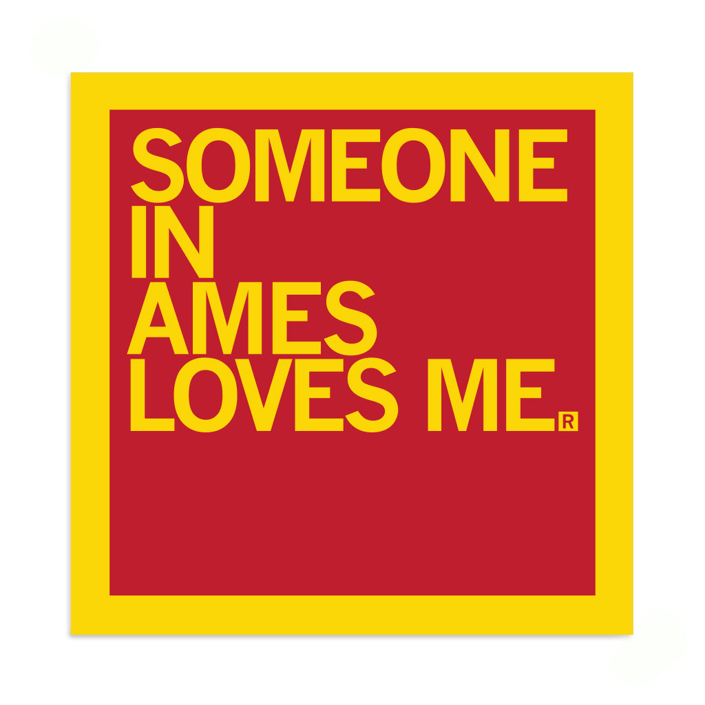 A square red RAYGUN vinyl sticker with a yellow border and the yellow text SOMEONE IN AMES LOVES ME.