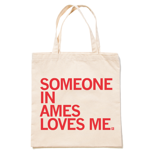 Off-white RAYGUN canvas tote bag with the red text SOMEONE IN AMES LOVES ME.