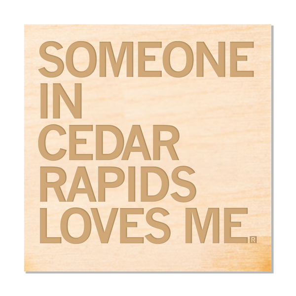 Someone Loves Me CR Wood Coaster