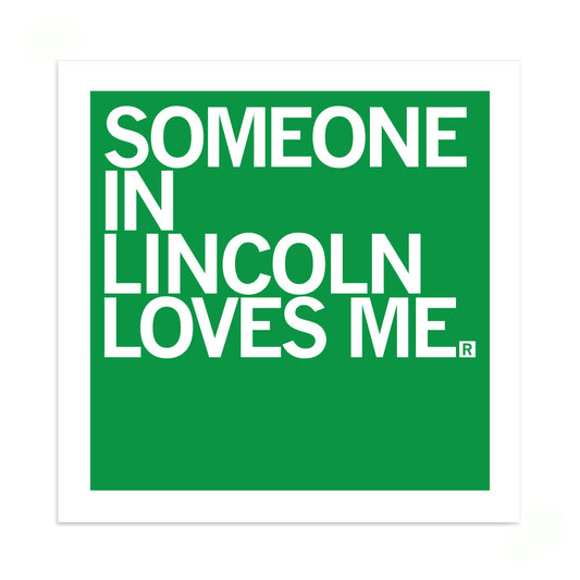 A green square RAYGUN vinyl sticker featuring the white text, SOMEONE IN LINCOLN LOVES ME.