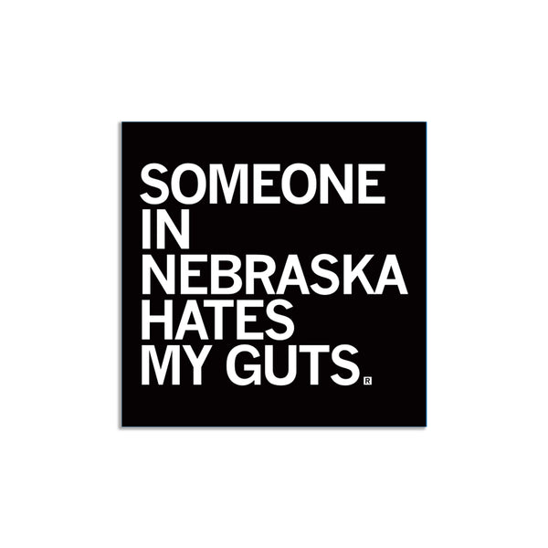Someone Hate My Guts NE Sticker