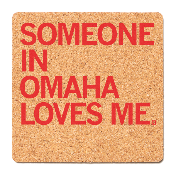 Someone Loves Me Omaha Cork Coaster