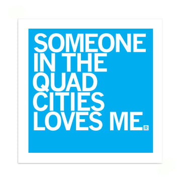 A square blue RAYGUN vinyl sticker with white text that reads, SOMEONE IN THE QUAD CITIES LOVES ME.