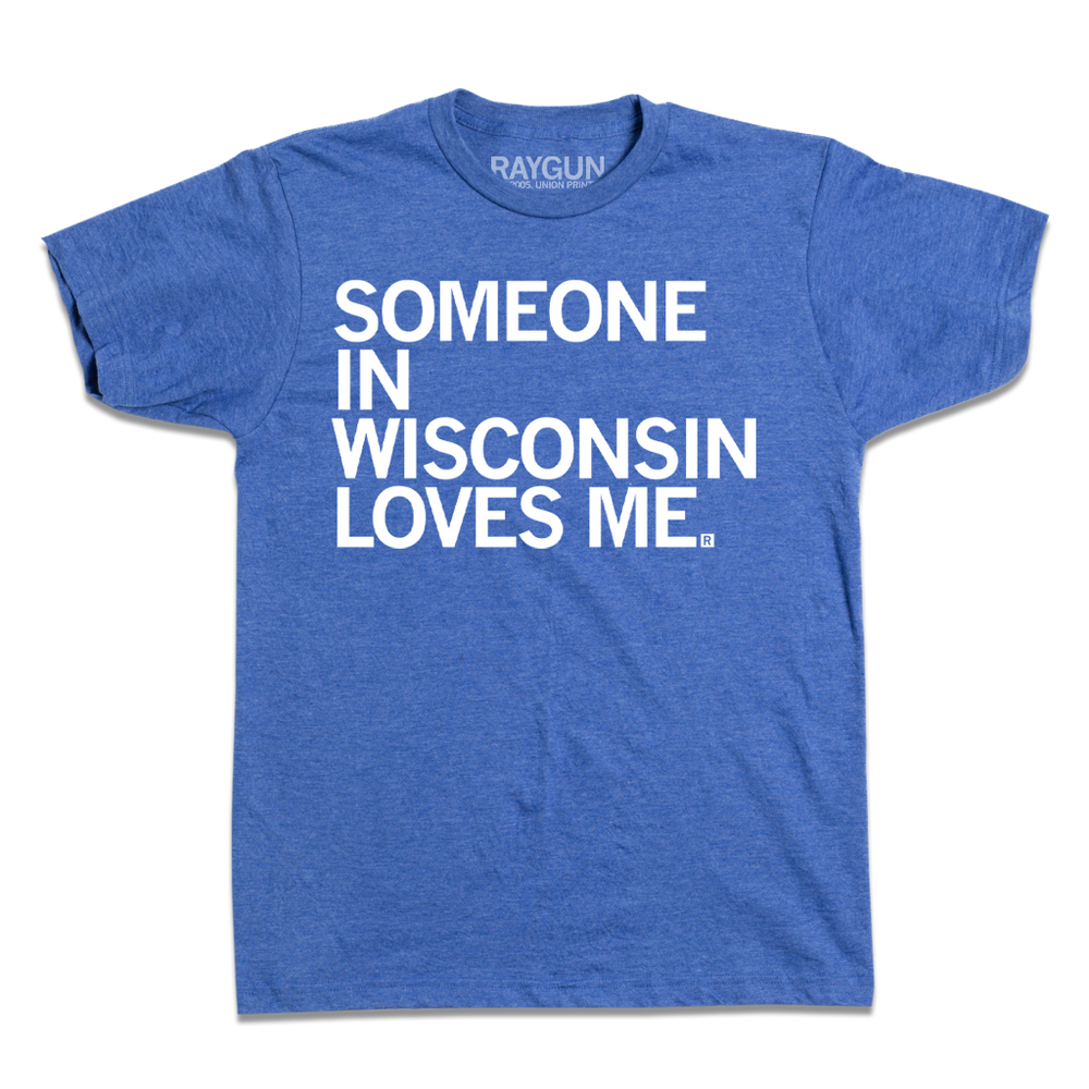 Someone in Wisconsin Loves Me