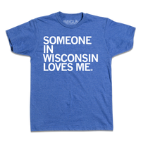 Someone in Wisconsin Loves Me