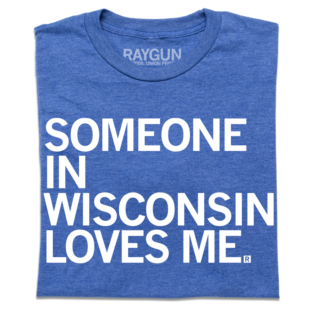 Someone in Wisconsin Loves Me