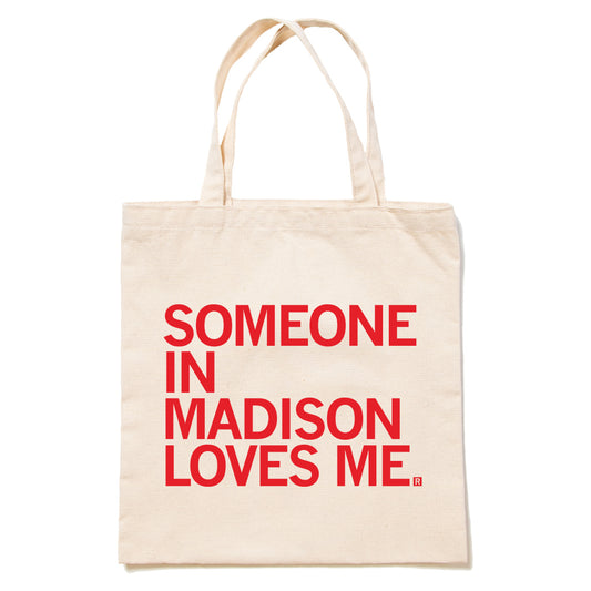 Union-made off-white canvas Madison tote bag with the red text SOMEONE IN MADISON LOVES ME.