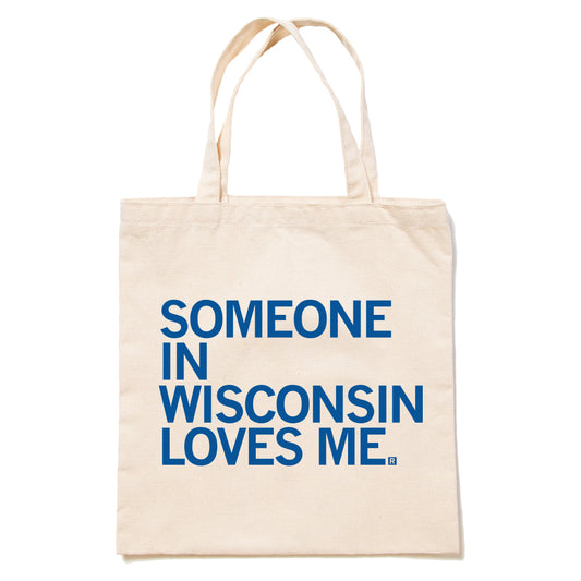 Off-white 100% cotton canvas tote bag featuring blue text that reads SOMEONE IN WISCONSIN LOVES ME.