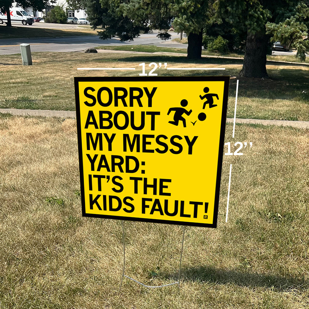 Sorry About My Messy Yard Sign