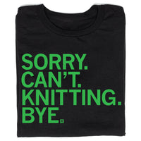 Sorry Can't Knitting Bye