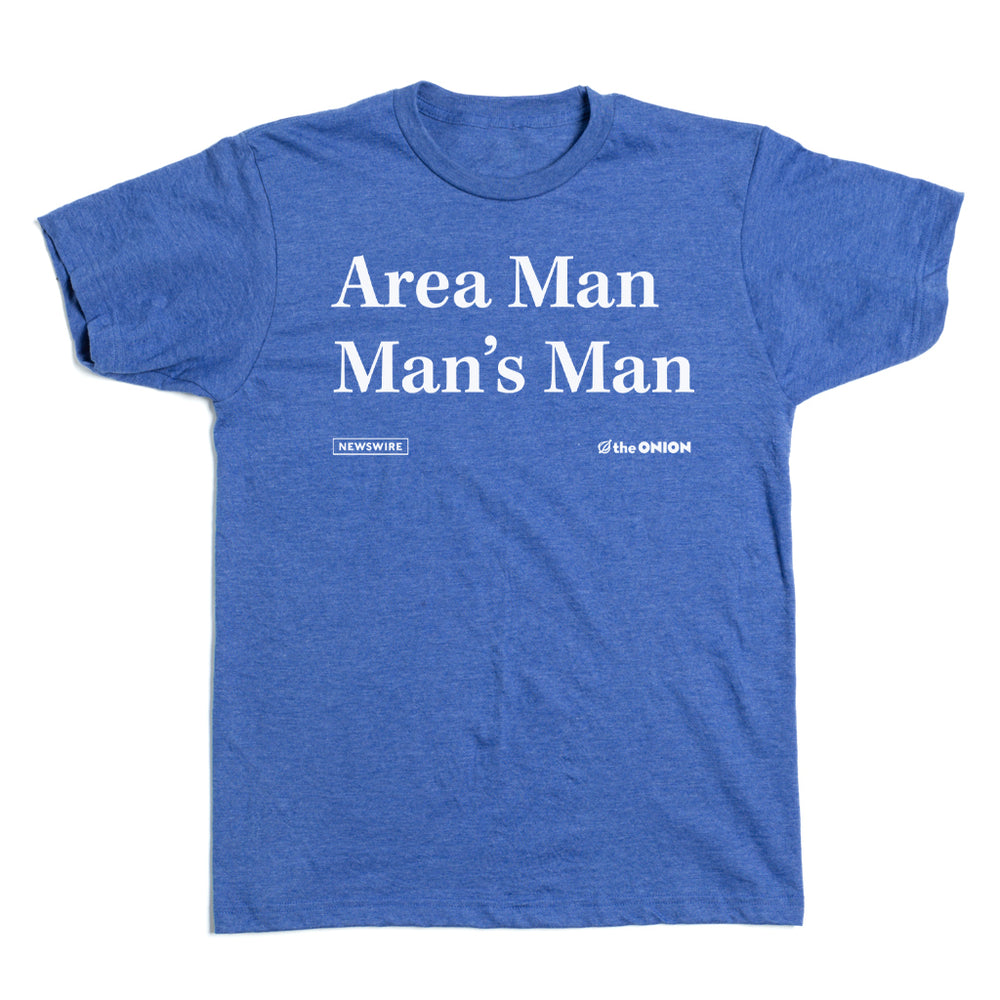 The Onion Area Man's Man TShirt RAYGUN