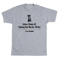 A heather gray crewneck t-shirt featuring a black graphic of a kitten sitting and the text 'Kitten Thinks Of Nothing But Murder All Day' with the brand logo 'the ONION' underneath.