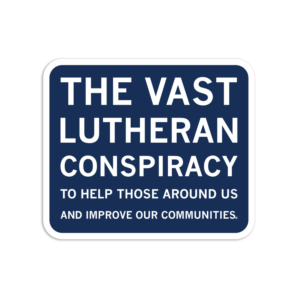 Square blue RAYGUN vinyl sticker with white text that reads: THE VAST LUTHERAN CONSPIRACY TO HELP THOSE AROUND US AND IMPROVE OUR COMMUNITIES.