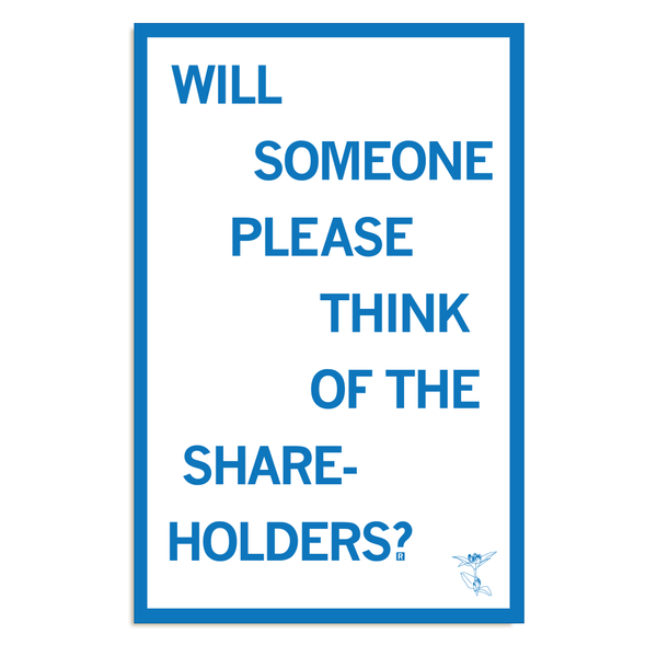 Think of the Shareholders Poster