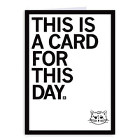 This Is A Card For This Day Greeting Card