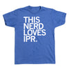 Blue union-made t-shirt with the white text THIS NERD LOVES IPR.