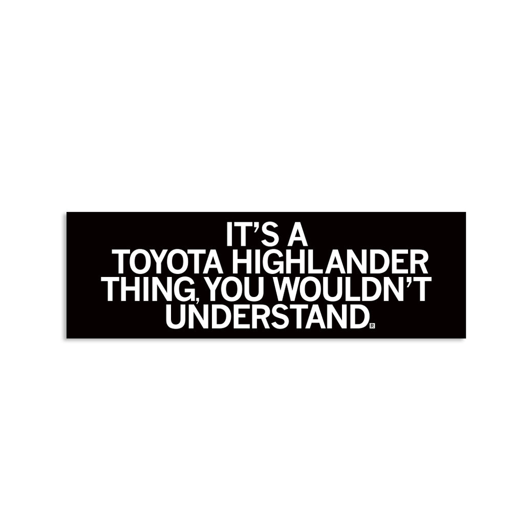 Toyota Highlander Thing Bumper Sticker