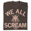Folded heather brown t-shirt with light brown ink that says, "WE ALL SCREAM" with an illustration of a cicada in the center.