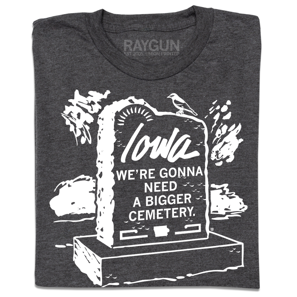 Iowa: We’re Gonna Need A Bigger Cemetery