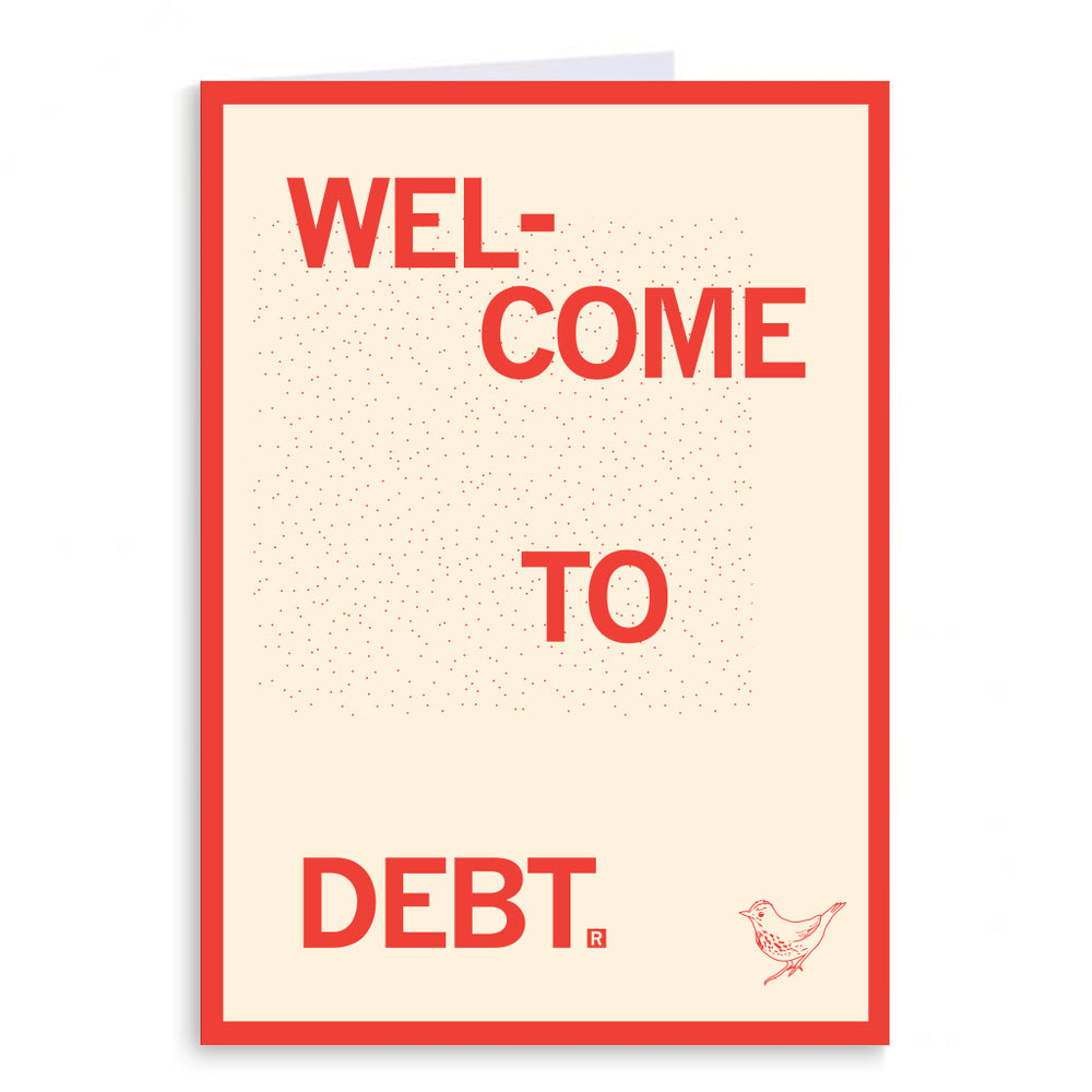 Welcome To Debt Greeting Card